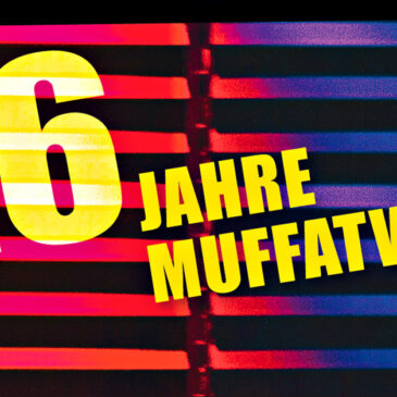 26 Jahre Muffatwerk – Das Fest am 26. Juli!