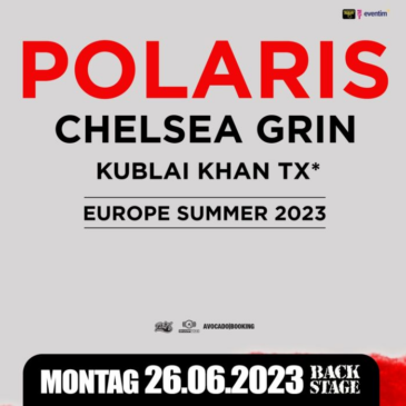 Polaris & Chelsea Grin – am 26. Juni 2023 im Backstage